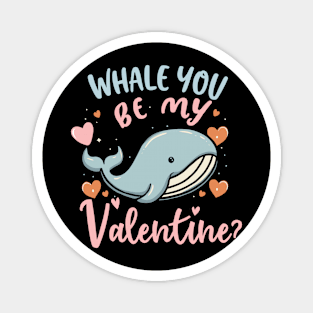 Whale you be my Valentine? Magnet